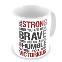 1-Motivational Mug Sample - Be Strong When You Are Weak