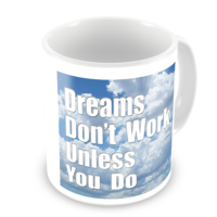 1-Motivational Mug Sample - Dreams Don't Work Unless You Do