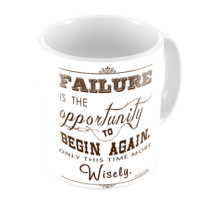 1-Motivational Mug Sample - failure is the opportunity to begin again