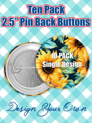 10 Pack –  2 1/2″ Pin Back Button Single Design