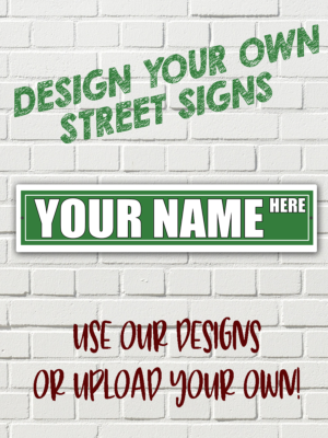 Design Your Own Street Signs